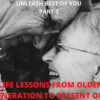 LIFE LESSONS BY OLD GENERATION – PART 4